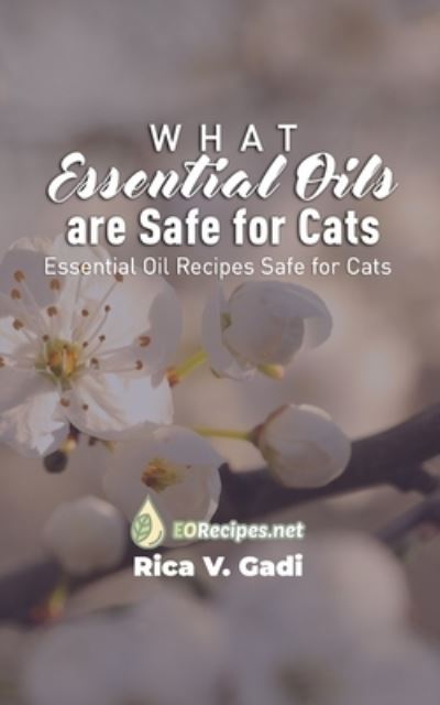 Cover for Rica V Gadi · What Essential Oils are Safe for Cats (Paperback Book) (2020)