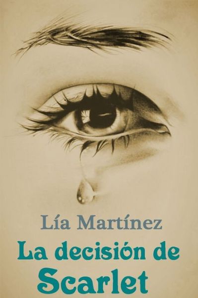 Cover for Lia Martinez · La decision de Scarlet (Paperback Bog) (2019)