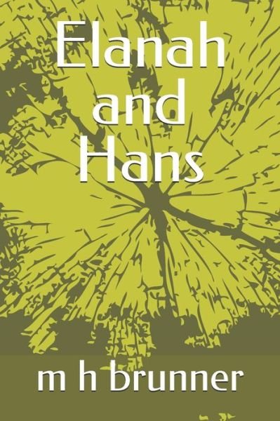 Cover for M H Brunner · Elanah and Hans (Paperback Book) (2019)