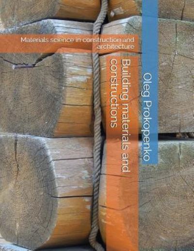 Cover for Oleg Prokopenko · Building Materials and Constructions (Paperback Book) (2018)