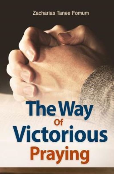 Cover for Zacharias Tanee Fomum · The Way of Victorious Praying (Paperback Book) (2018)
