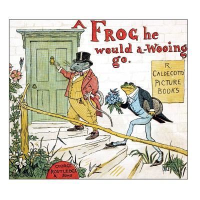 Cover for Randolph Caldecott · A Frog He Would A-Wooing Go (Taschenbuch) (2018)