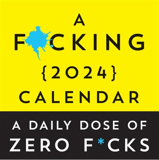 A F*cking 2024 Boxed Calendar: A daily dose of zero f*cks - Calendars & Gifts to Swear By - Sourcebooks - Merchandise - Sourcebooks, Inc - 9781728267982 - 1. august 2023