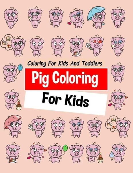 Cover for Copter Publishing · Pig Coloring for Kids Coloring for Kids and Toddlers (Pocketbok) (2018)