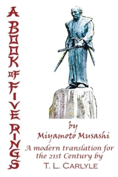 Cover for T L Carlyle · A BOOK OF FIVE RINGS by Miyamoto Musashi (Paperback Bog) (2020)