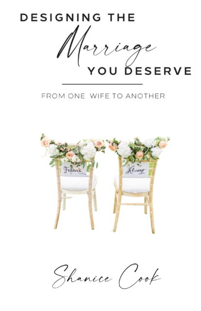 Cover for Shanice Cook · Designing The Marriage You Deserve (Paperback Book) (2021)