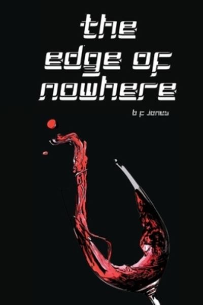 Cover for B. F. Jones · Edge of Nowhere (Book) (2022)