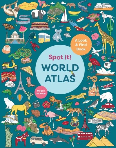 Cover for Megan McKean · Spot It! World Atlas: A Look-and-Find Book (Tavlebog) (2024)