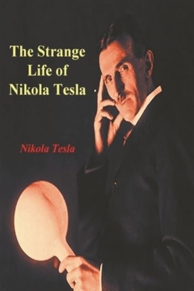 Cover for Nikola Tesla · The Strange Life of Nikola Tesla (Paperback Book) (2023)