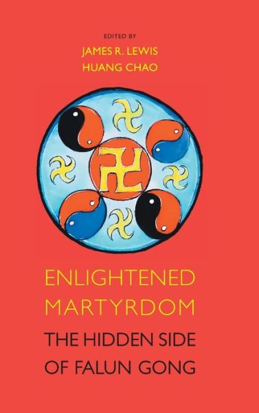 Cover for James Lewis · Enlightened Martyrdom: The Hidden Side of Falun Gong (Hardcover Book) (2019)