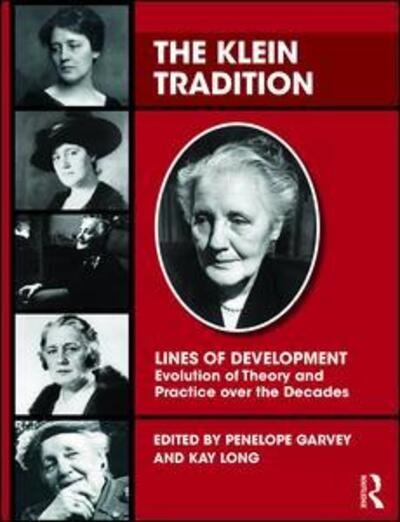 Cover for Penelope Garvey · The Klein Tradition: Lines of Development—-Evolution of Theory and Practice over the Decades - The Lines of Development (Paperback Book) (2018)