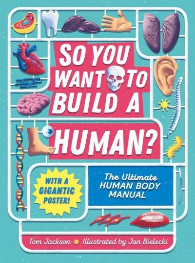 Cover for Tom Jackson · So You Want to Build a Human? (Hardcover bog) (2020)