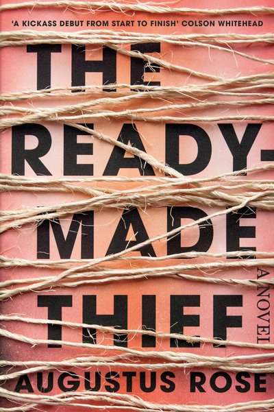 Cover for Rose · The Readymade Thief (Book) (2017)