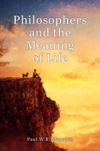 Cover for Paul W.B. Marsden · Philosophers and the Meaning of Life (Paperback Bog) (2025)