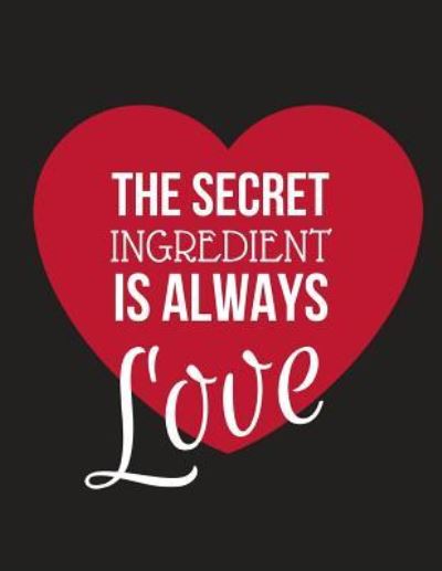 Cover for Yellow Bear Publishing · The Secret Ingredient Is Always Love (Paperback Book) (2019)