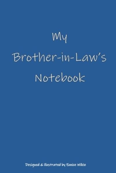 Cover for Eunice WIlkie · My Brother-in-Law's Notebook (Paperback Book) (2019)