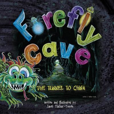 Firefly Cave - Janet Tlachac-Toonen - Books - Independently Published - 9781797788982 - May 22, 2019