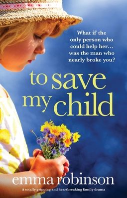 Cover for Emma Robinson · To Save My Child (Paperback Book) (2021)