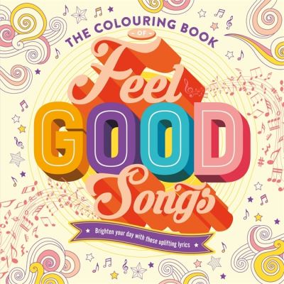 The Colouring Book of Feel-Good Songs - Mindful Colouring - Igloo Books - Livres - Bonnier Books Ltd - 9781800226982 - 21 octobre 2021