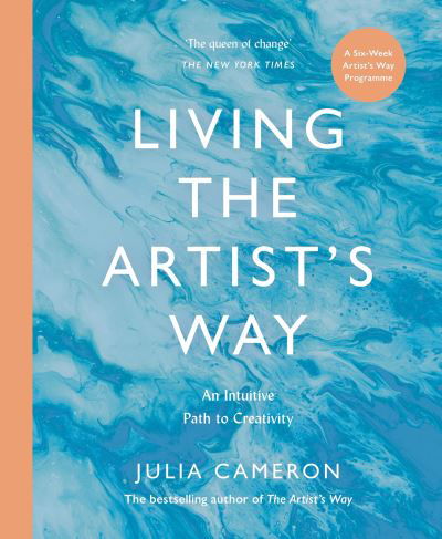 Cover for Julia Cameron · Living the Artist's Way: An Intuitive Path to Creativity (Paperback Bog) [Main edition] (2024)
