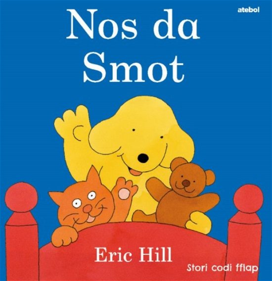 Cyfres Smot: Nos Da Smot - Eric Hill - Books - Atebol Cyfyngedig - 9781801063982 - August 25, 2023
