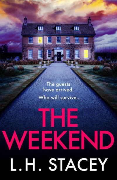 Cover for L. H. Stacey · The Weekend: A BRAND NEW completely addictive psychological thriller from L. H. Stacey for 2023 (Taschenbuch) (2023)