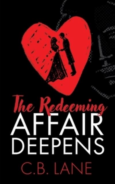 Cover for C. B. Lane · Redeeming Affair Deepens (Book) (2022)