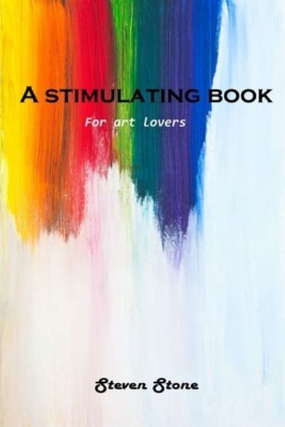 A stimulating book - Steven Stone - Kirjat - Steven Stone - 9781803100982 - keskiviikko 9. kesäkuuta 2021