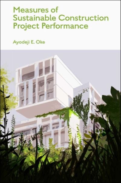 Cover for Oke, Ayodeji E. (Federal University of Technology Akure, Nigeria) · Measures of Sustainable Construction Projects Performance (Innbunden bok) (2022)