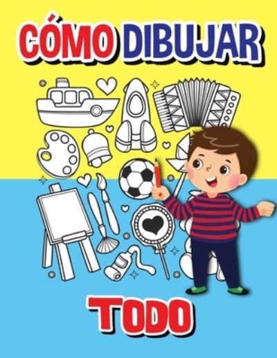 Cover for Sarah Antonio · Como dibujar todo (Pocketbok) (2021)