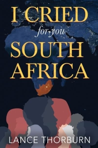 Lance Thorburn · I Cried for You South Africa (Paperback Book) (2024)