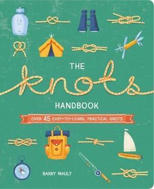 Cover for Barry Mault · The Knots Handbook: Over 45 Easy-to-Learn, Practical Knots - Arcturus Explorer Handbooks (Taschenbuch) (2021)