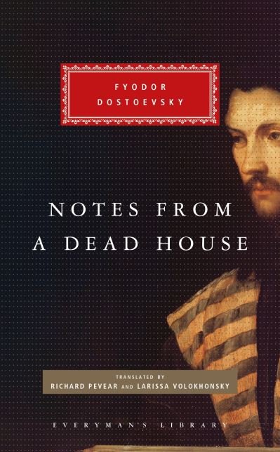 Cover for Fyodor Dostoevsky · Notes from a Dead House - Everyman's Library CLASSICS (Hardcover bog) (2021)