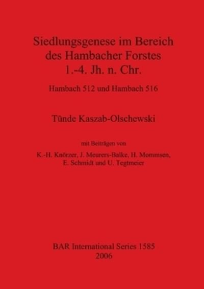 Cover for Tunde Kaszab-Olschewski · Siedlungsgenese im Bereich des Hambacher Forstes 1.-4. Jh. N. Chr. - Hambach 512 und Hambach 516 : Hambach 512 und Hambach 516 (Buch) (2006)