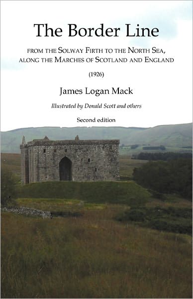 Cover for James Logan Mack · Border Line  from the Solway Firth to the North Sea, Along the Marches of Scotland and England, the  (1926) (Taschenbuch) (2011)