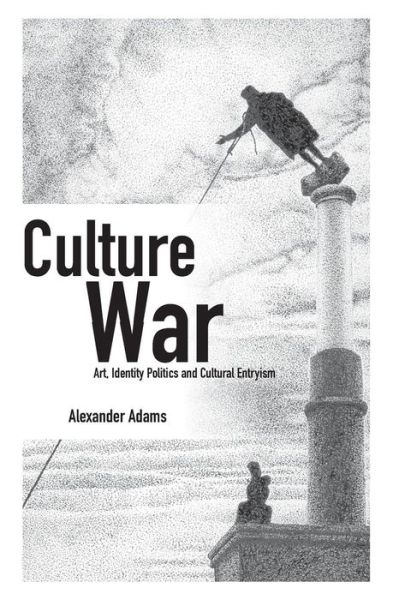 Cover for Alexander Adams · Culture War: Art, Identity Politics and Cultural Entryism - Societas (Paperback Book) (2019)