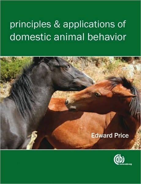 Cover for Price, Edward O (Animal Behavior Society, USA) · Principles and Applications of Domestic Animal Behavior (Taschenbuch) (2008)