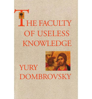 Cover for Yury Dombrovsky · The Faculty Of Useless Knowledge (Taschenbuch) (2013)