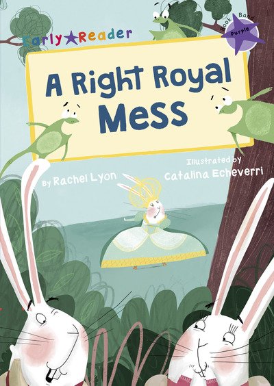 Cover for Rachel Lyon · A Right Royal Mess: (Purple Early Reader) - Purple Band (Paperback Book) (2017)