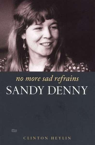 Cover for Clinton Heylin · No More Sad Refrains: The Life of Sandy Denny (Paperback Bog) (2011)