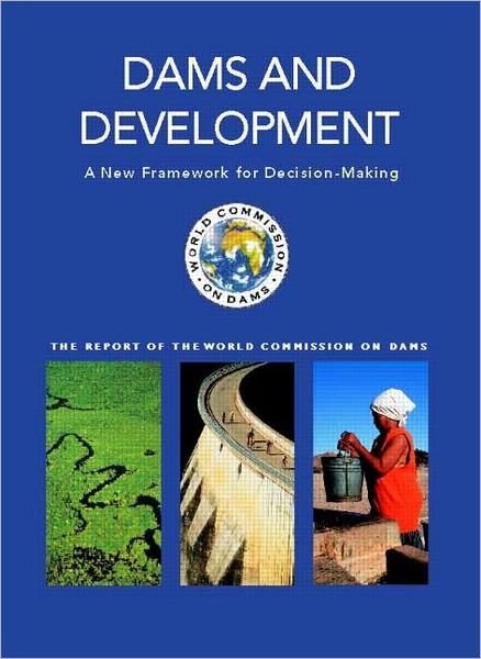 Cover for World Commission on Dams · Dams and Development: A New Framework for Decision-making - The Report of the World Commission on Dams (Paperback Bog) (2000)