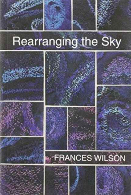 Cover for Frances Wilson · Rearranging the Sky (Paperback Book) [Revised edition] (2004)