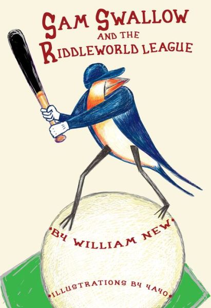 Cover for William H. New · Sam Swallow and the Riddleworld League (Paperback Book) (2014)