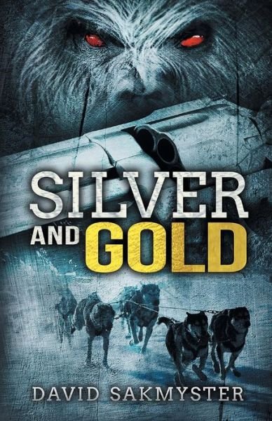 Cover for David Sakmyster · Silver and Gold (Paperback Book) (2009)