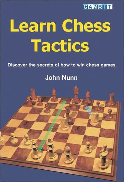 Learn Chess Tactics - John Nunn - Livros - Gambit Publications Ltd - 9781901983982 - 8 de janeiro de 2004