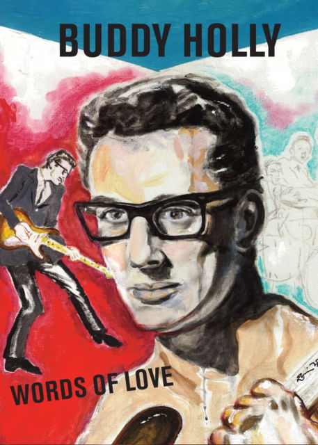 Cover for The Buddy Holly Educational Foundation · Words of Love: Buddy Holly (Hardcover Book) (2025)