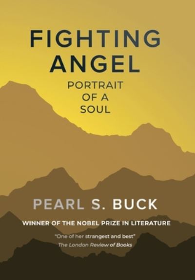 Cover for Pearl S Buck · Fighting Angel: Portrait of a Soul (Hardcover Book) (2019)