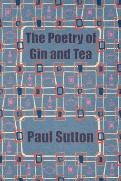 Cover for Paul Sutton · Poetry of Gin and Tea (Bok) (2023)