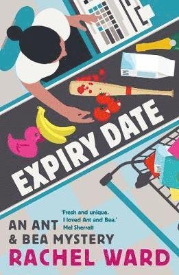 Cover for Rachel Ward · Expiry Date - An Ant &amp; Bea Mystery (Taschenbuch) (2020)