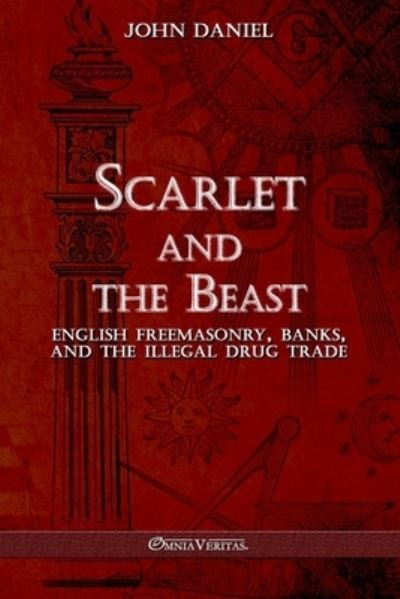 Cover for John Daniel · Scarlet and the Beast III: English freemasonry banks and the illegal drug trade (Pocketbok) (2023)